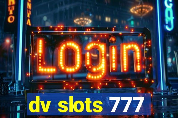 dv slots 777