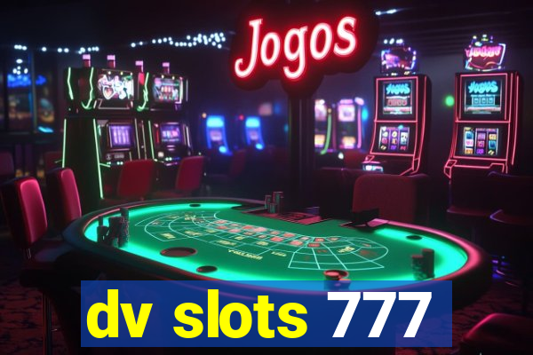 dv slots 777