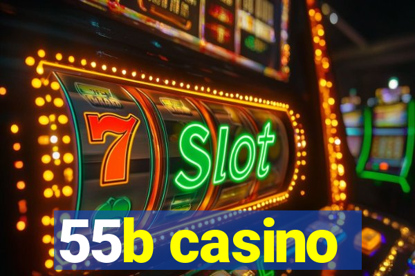 55b casino