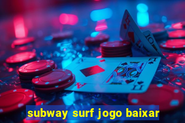 subway surf jogo baixar