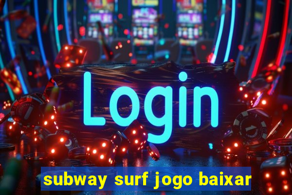 subway surf jogo baixar