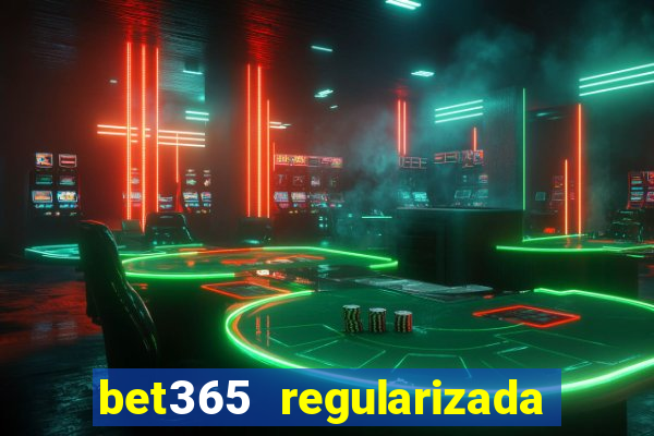 bet365 regularizada no brasil