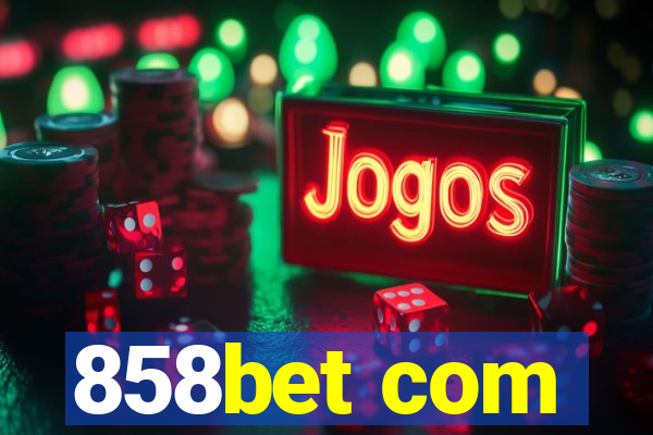 858bet com