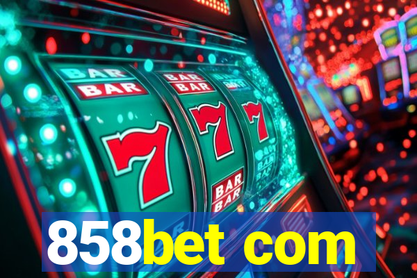 858bet com