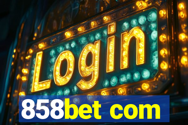 858bet com