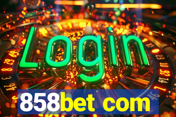 858bet com