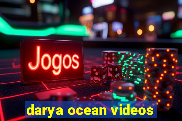 darya ocean videos