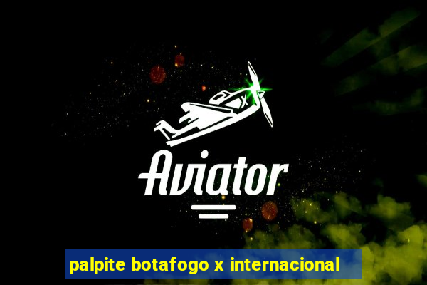 palpite botafogo x internacional