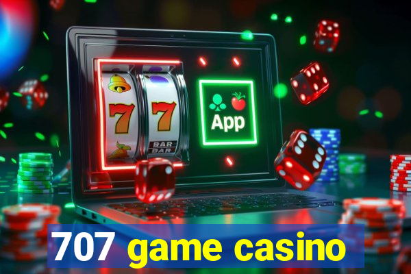 707 game casino