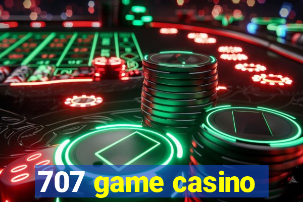 707 game casino