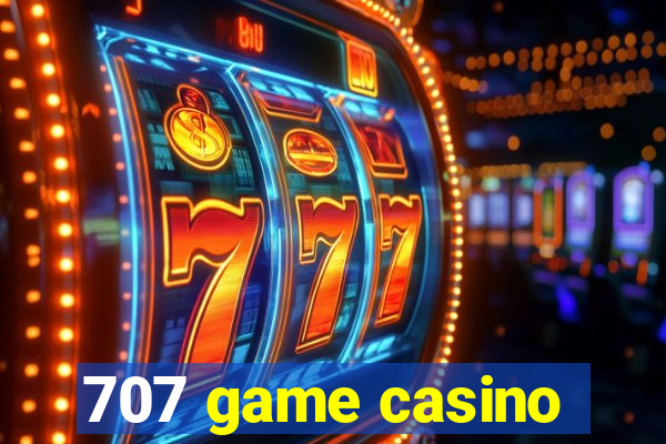 707 game casino