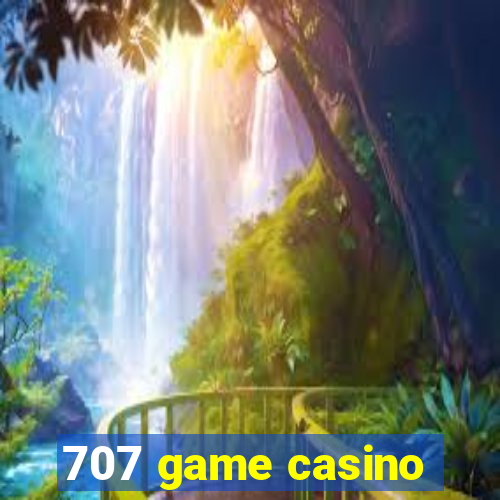 707 game casino