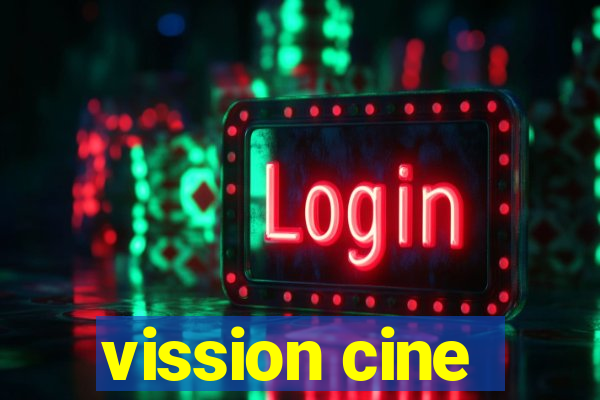 vission cine