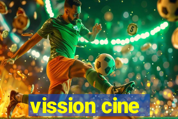 vission cine