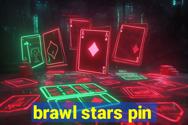 brawl stars pin