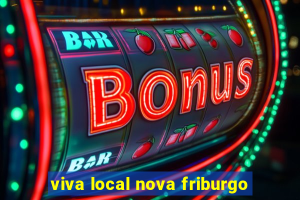 viva local nova friburgo