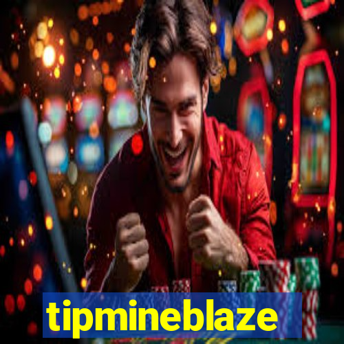 tipmineblaze