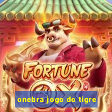 onebra jogo do tigre