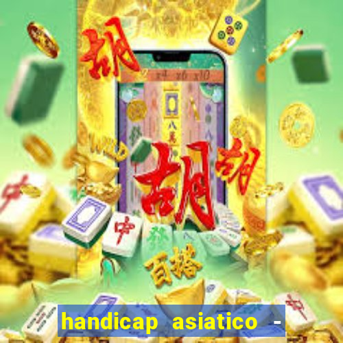 handicap asiatico - 0 5