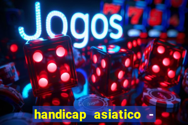 handicap asiatico - 0 5