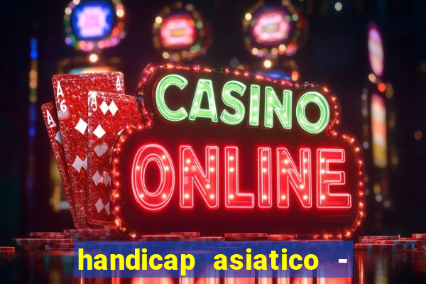 handicap asiatico - 0 5