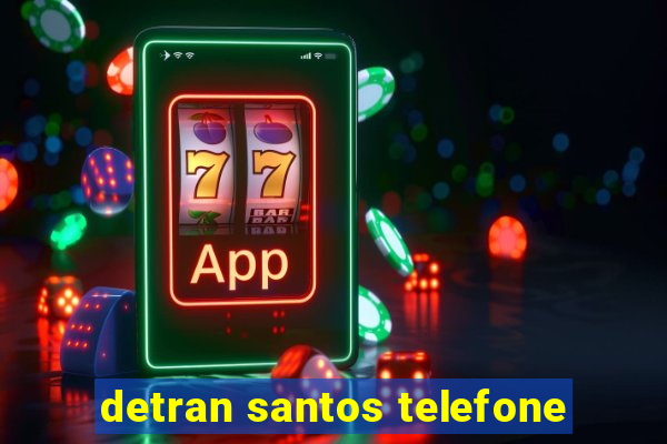 detran santos telefone