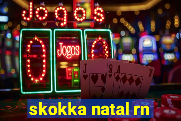 skokka natal rn