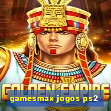 gamesmax jogos ps2