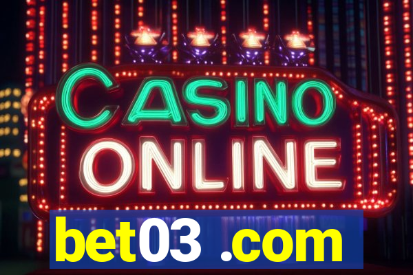 bet03 .com