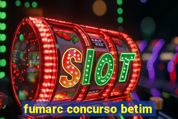 fumarc concurso betim