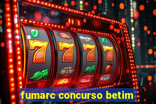 fumarc concurso betim