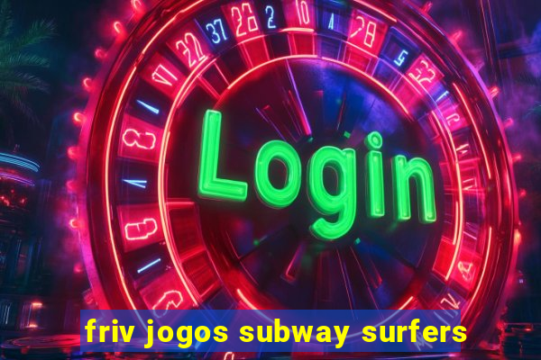 friv jogos subway surfers