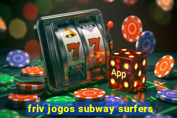 friv jogos subway surfers