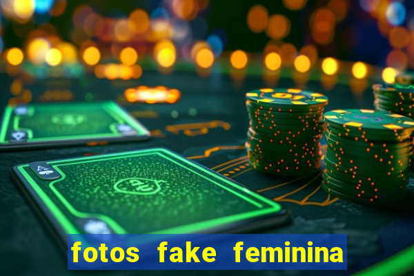 fotos fake feminina no espelho