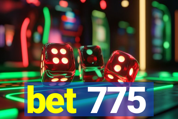 bet 775