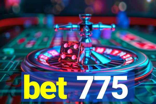 bet 775