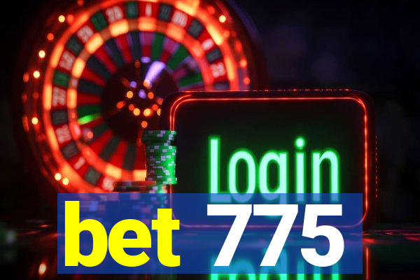 bet 775