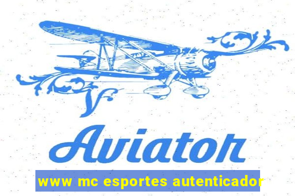 www mc esportes autenticador