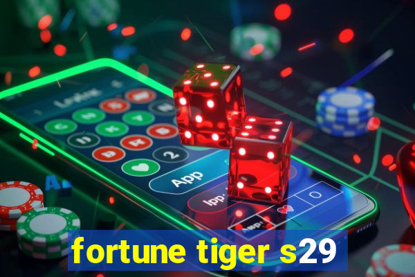 fortune tiger s29