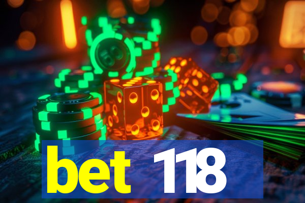 bet 118