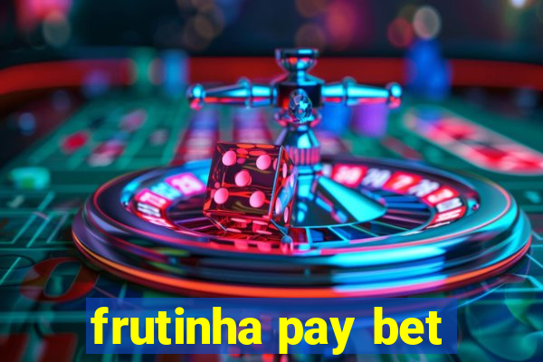 frutinha pay bet