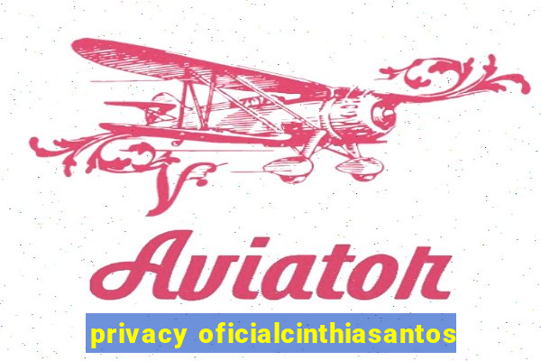 privacy oficialcinthiasantos