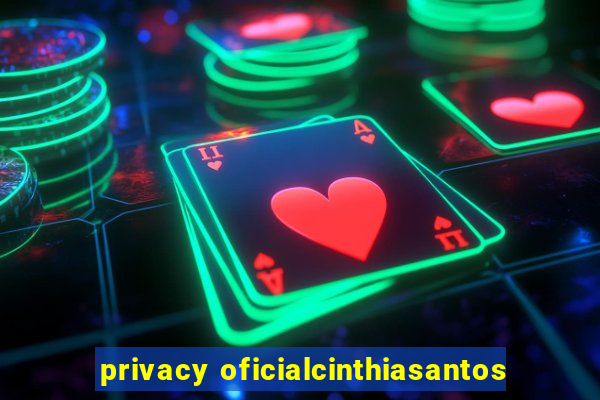 privacy oficialcinthiasantos