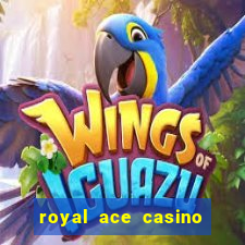 royal ace casino sign up bonus