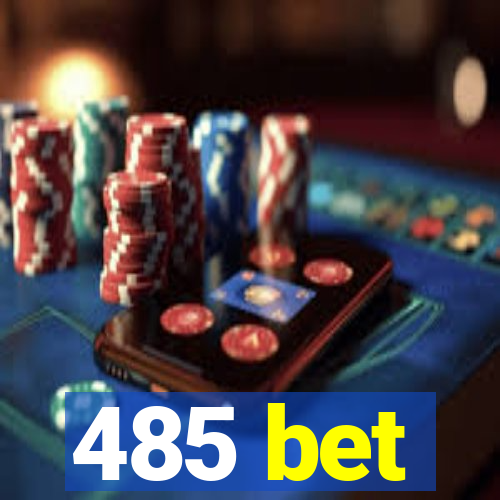 485 bet