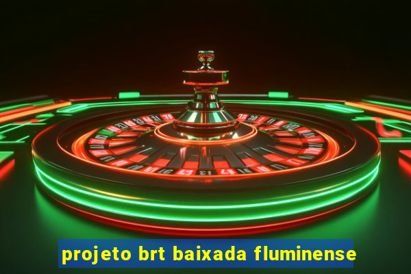 projeto brt baixada fluminense