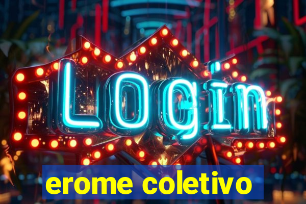 erome coletivo