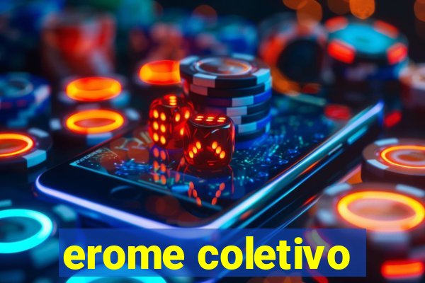 erome coletivo