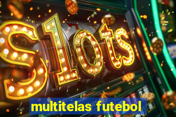 multitelas futebol