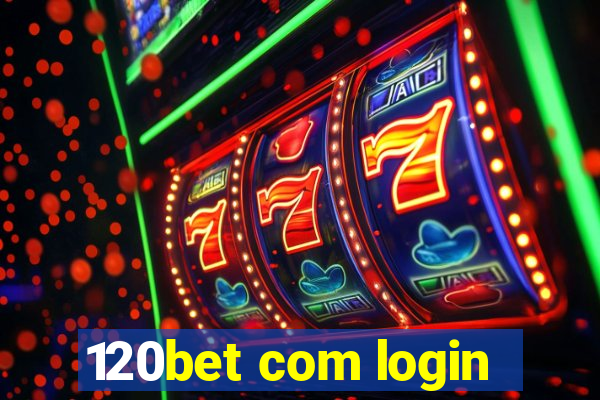 120bet com login